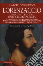 Lorenzaccio. Lorenzino de' Medici: un ribelle in famiglia libro