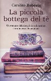 La piccola bottega del tè libro di Roberts Caroline