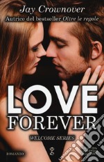 Love forever. Welcome series libro