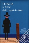 Il libro dell'inquietudine libro di Pessoa Fernando; Ceccucci P. (cur.)