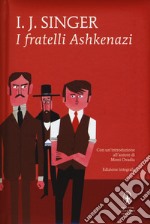 I fratelli Ashkenazi. Ediz. integrale libro