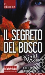 Il segreto del bosco. Night school libro