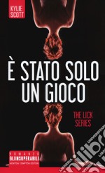 È stato solo un gioco. The Lick series libro