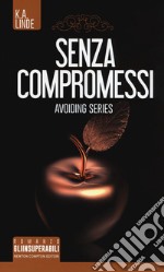 Senza compromessi. Avoiding series libro