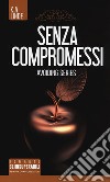 Senza compromessi. Avoiding series libro