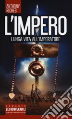 Lunga vita all'imperatore. L'impero libro