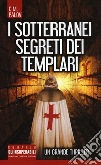 I sotterranei segreti dei Templari libro