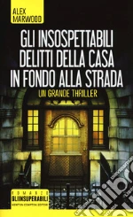 Gli insospettabili delitti della casa in fondo strada libro