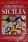 Storie, personaggi e luoghi segreti della Sicilia libro di Muccioli Nino