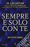 Sempre e solo con te. Bad boys series libro