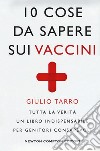 10 cose da sapere sui vaccini libro di Tarro Giulio