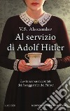 Al servizio di Adolf Hitler libro