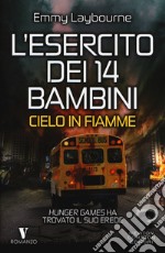 Cielo in fiamme. L'esercito dei 14 bambini