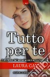 Tutto per te libro