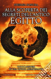Alla scoperta dei segreti dell'antico Egitto