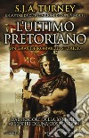 L'ultimo pretoriano libro di Turney S. J. A.