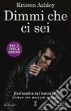 Dimmi che ci sei. Rock chick series libro di Ashley Kristen