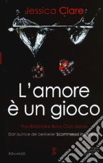 L'amore è un gioco. The Billionaire Boys Club series libro