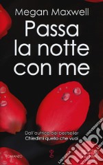 Passa la notte con me libro