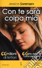 Con te sarà colpa mia. La serie delle coincidenze libro