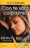 Con te sarà colpa mia. La serie delle coincidenze libro di Sorensen Jessica