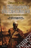 Il tradimento del centurione libro