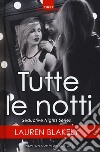 Tutte le notti. Seductive nights libro