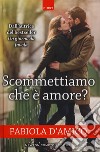 Scommettiamo che è amore? libro