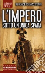 Sotto un'unica spada. L'impero libro