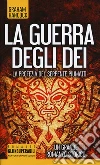 La profezia del serpente piumato. La guerra degli dei libro di Hancock Graham