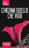 Chiedimi quello che vuoi libro