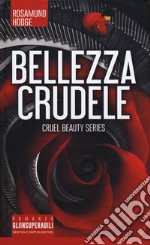 Bellezza crudele. Cruel beauty series libro