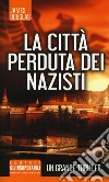 La città perduta dei nazisti libro