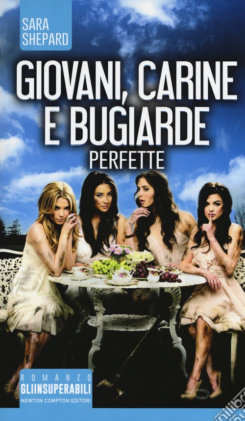 Giovani, carine e bugiarde. Perfette