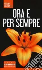 Ora e per sempre libro