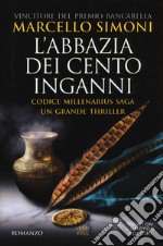 L'abbazia dei cento inganni. Codice Millenarius saga libro