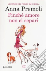 Finché amore non ci separi libro