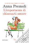 L'importanza di chiamarti amore libro