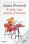 È solo una storia d'amore libro