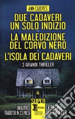 Due cadaveri, un solo indizio-La maledizione del corvo nero-L'isola dei cadaveri libro