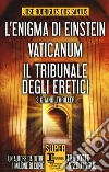 L'enigma di Einstein-Vaticanum-Il tribunale degli eretici libro di Rodrigues Dos Santos José