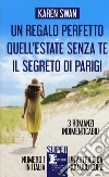 Un regalo perfetto-Quell'estate senza te-Il segreto di Parigi libro di Swan Karen