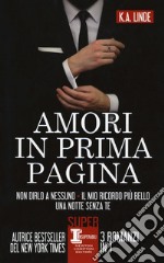 Amori in prima pagina: Non dirlo a nessuno-Il mio ricordo più bello-Una notte senza te libro