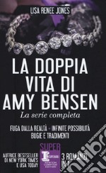 La doppia vita di Amy Bensen. La serie completa: Fuga dalla realtà-Infinite possibilità-Bugie e tradimenti