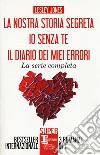 La nostra storia segreta-io senza te-diario miei errori libro