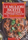 Le ricette d'oro delle migliori osterie e trattorie italiane del Mangiarozzo. Nuova ediz. libro