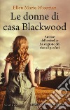 Le donne di casa Blackwood libro