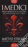 I Medici. Una dinastia al potere libro di Strukul Matteo
