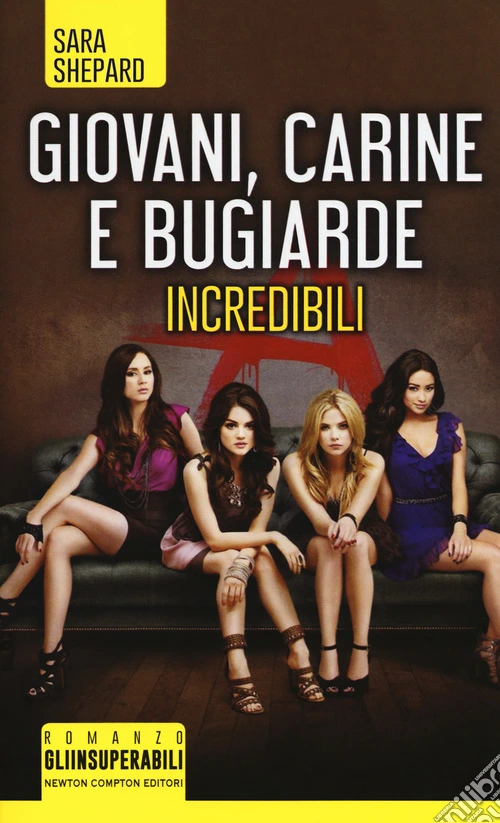 Giovani, carine e bugiarde. Incredibili