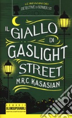 Il giallo di Gaslight street. Le indagini dei detective di Gower St libro